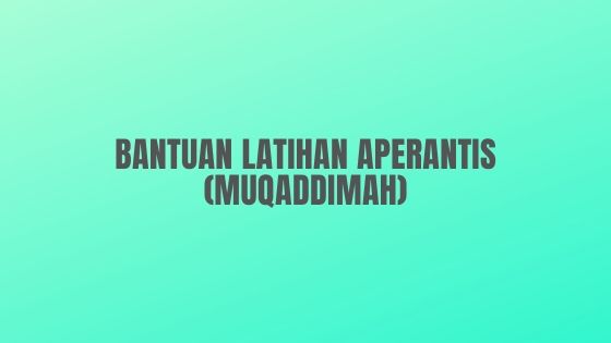 Bantuan Latihan Aperantis (MUQADDIMAH)